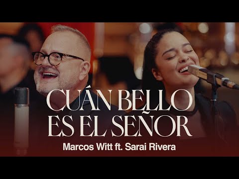 Marcos Witt | Cuán Bello Es El Señor feat. @SaraiRivera (Video Oficial)