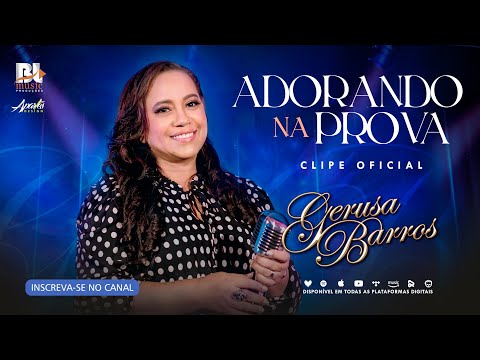 Gerusa Barros - ADORANDO NA PROVA (Clipe Oficial)