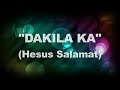 DAKILA KA (Hesus Salamat) with Lyrics