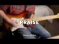 Praise - Elevation Worship || Electric Guitar Cover