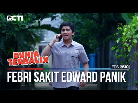 Edward Panik Banget Mengetahui Febri Sakit - DUNIA TERBALIK