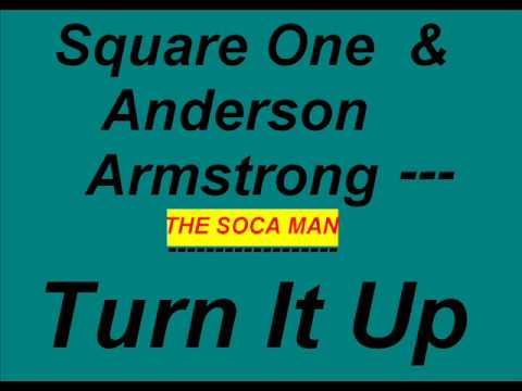 Square One & Anderson Armstrong - Turn It Up [SOCA]