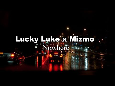 [Future House] Lucky Luke x Mizmo - Nowhere