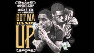 OnPointLikeOP feat. Kodak Black &amp; King Luther - Got Ma Bands Up