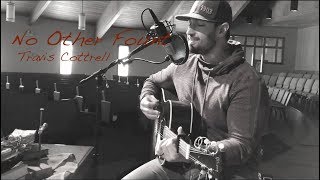 No Other Fount | Travis Cottrell (Cover)