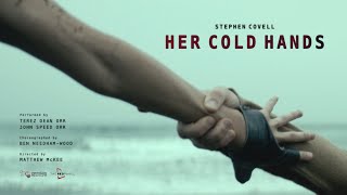 Stephen Covell - &quot;Her Cold Hands&quot;