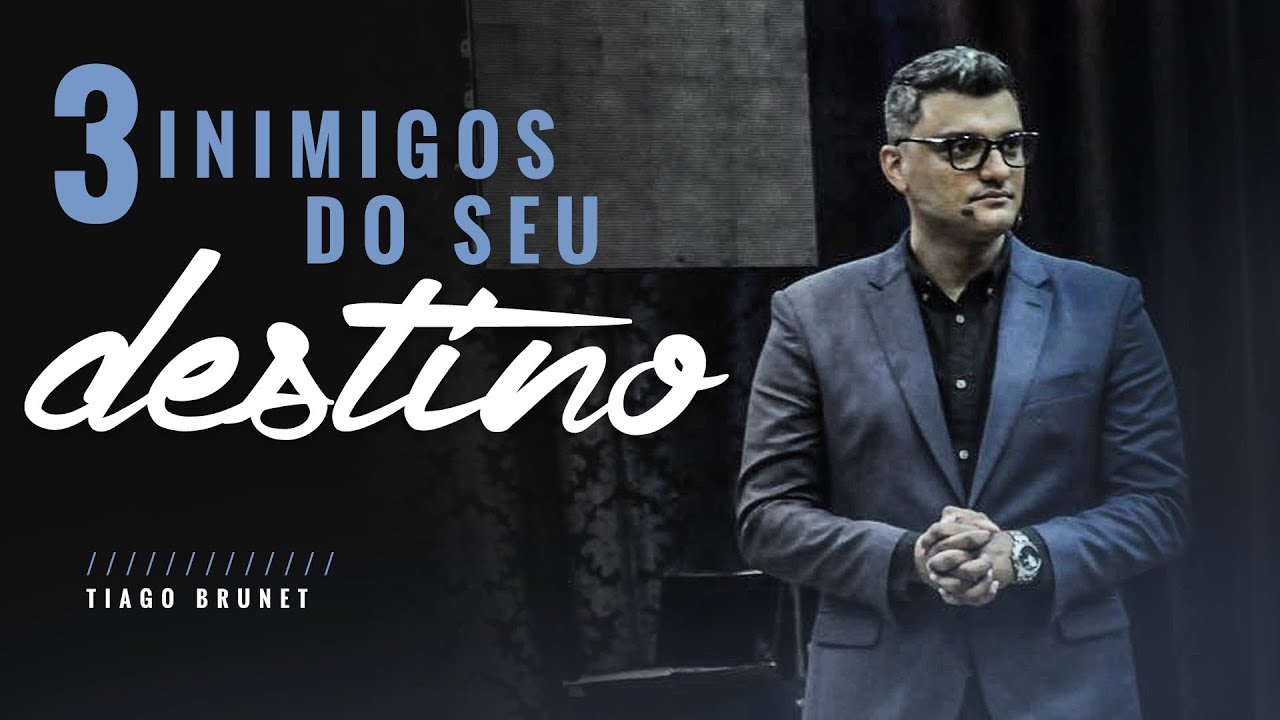 Tiago Brunet - 3 Inimigos Do Seu Destino