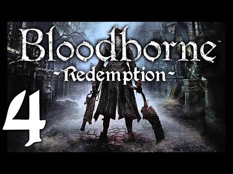 Bloodborne : The Redemption Run pt4 - Hitting the Streets!