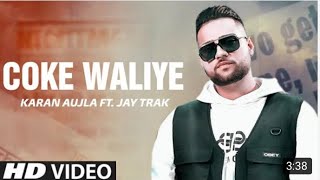 coke waliye karan aujla  official video  jay trak 