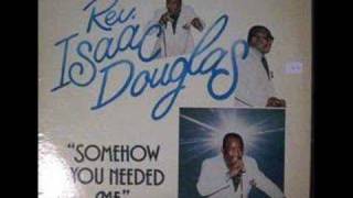 Tribute to Rev. Isaac Douglas- "Somehow You Needed Me"