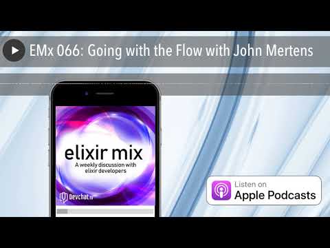 EMx 066: Going with the Flow with John Mertens