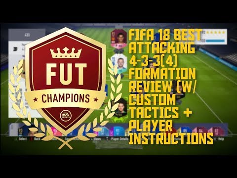 FIFA 18 BEST ATTACKING 4-3-3(4) FORMATION REVIEW (W/CUSTOM TACTICS & PLAYER INSTRUCTIONS)