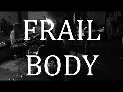 frail body - cold new home (live)