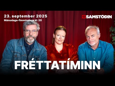 Fréttatíminn 23. sept. 2025