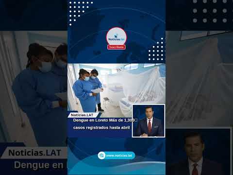 Dengue en Loreto: Más de 1,300 casos registrados hasta abril