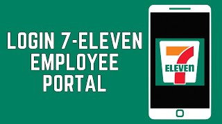 How To Login 7-Eleven Employee Portal 2024 | 7 Eleven Employee Online Account Sign In Guide