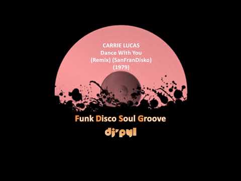 CARRIE LUCAS - Dance With You (Remix) (SanFranDisko) (1979)