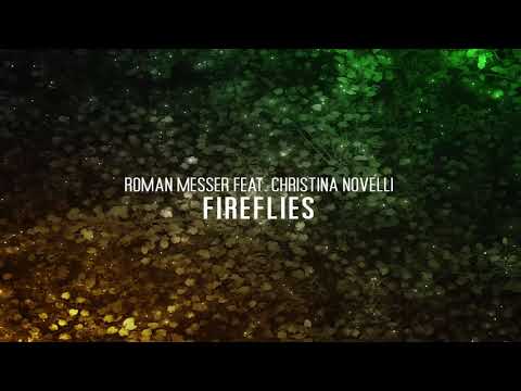 Roman Messer feat. Christina Novelli - Fireflies (Extended Mix)
