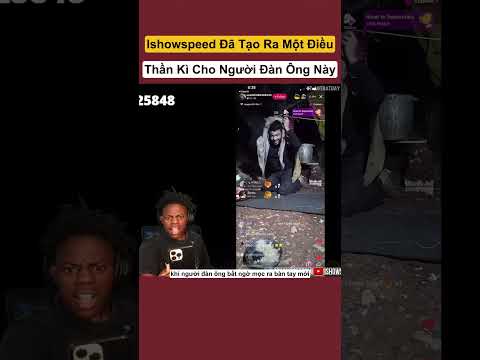 Ishowspeed Đã Tạo Ra Một Điều Thần Kì Cho Người Đàn Ông Này #shorts
