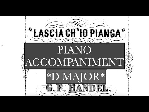 Lascia ch'io pianga (G. F. Handel) - D Major Piano Accompaniment - Karaoke