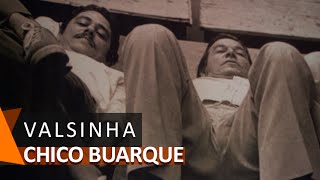 Chico Buarque: Valsinha (DVD Meu Caro Amigo)