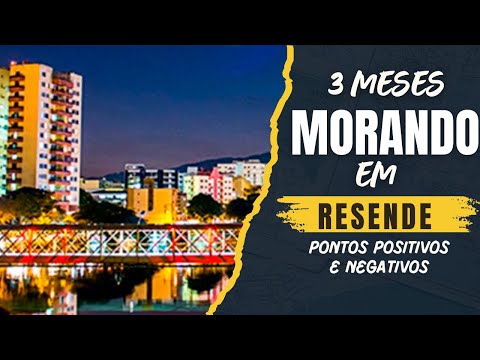 3 meses morando em Resende pontos positivos e negativos que ninguém te conta