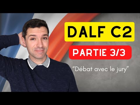 Production orale DALF C2 - EXEMPLE - Partie 3/3 “Le débat avec le jury”