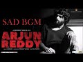 Arjun Reddy Most Emotional BGM Vijay Devarakonda