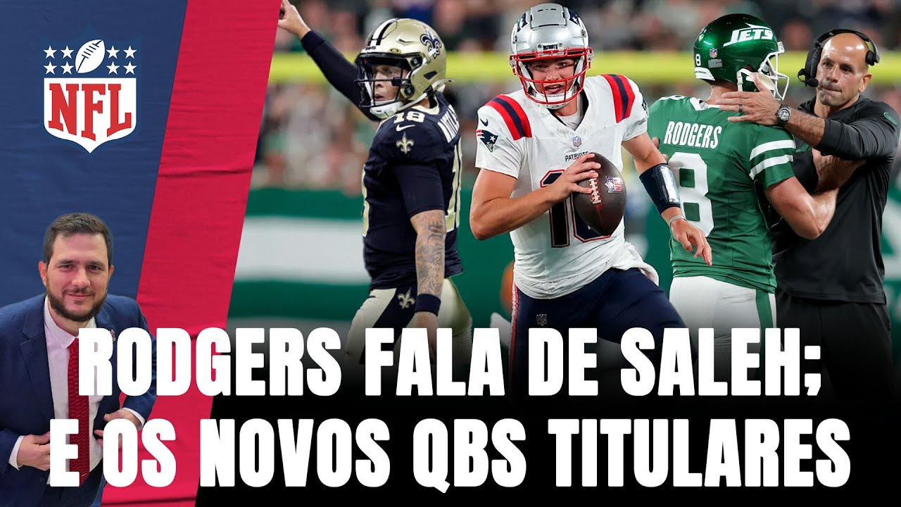 RODGERS FALA DA DEMISSÃO DE SALEH; MAYE TITULAR NOS PATRIOTS, RATTLER NOS SAINTS, E MAIS DA NFL