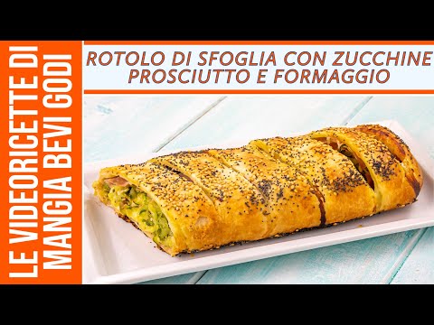 Rotolo di sfoglia con zucchine, prosciutto e formaggio