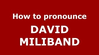 How to pronounce David Miliband