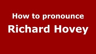 How to pronounce Richard Hovey