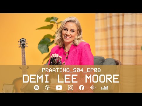 PRAATING S4 EP 08 - DEMI LEE MOORE