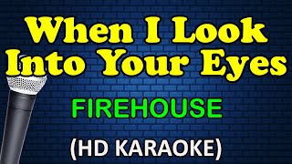WHEN I LOOK INTO YOUR EYES - Firehouse (HD Karaoke)
