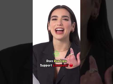 Does Dua Lipa Support Liverpool?
