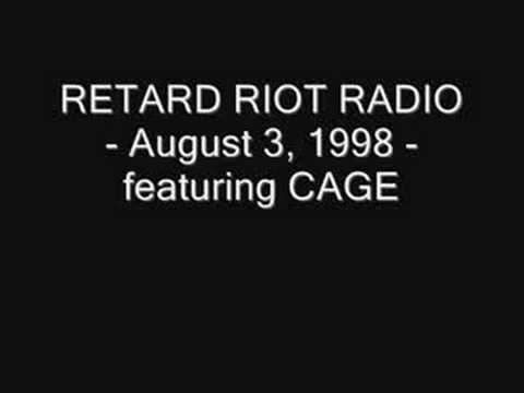 Retard Riot Radio ft. CAGE