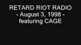Retard Riot Radio ft. CAGE