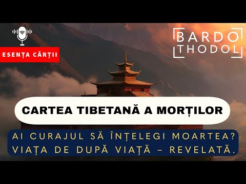 🔴 Cartea Tibetană a Morților – Bardo Thodol -  Secretul Vieții, Morții și Renașterii |  AUDIO