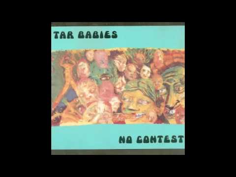 Tar Babies - Cure It All