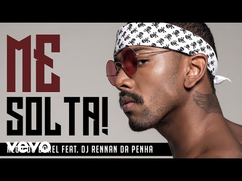 Nego do Borel, Rennan da Penha - Me Solta (Pseudo Video) ft. DJ Rennan da Penha