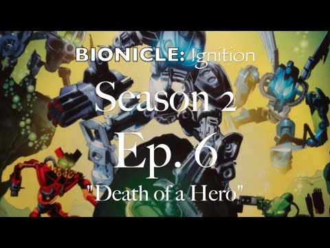 BIONICLE: Ignition S2 Ep. 6, "Death of a Hero," Season 2 Finale