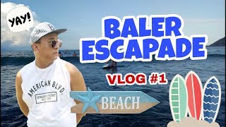 preview picture of video 'BALER ESCAPADE - VLOG 1'