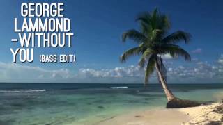 George Lamond - Without You (Bass edit)