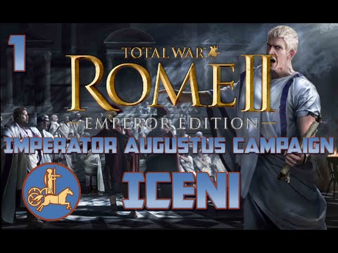 Rome Total War 2 Lets Play Imperator Augustus Campaign: Iceni - For the Tribe!