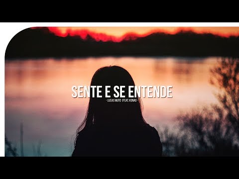 Lucas Muto - Sente E Se Entende (feat. Konai)