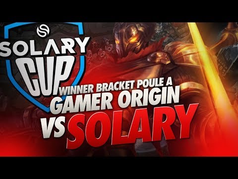 GAMER ORIGIN VS SOLARY - SOLARY CUP - WINNER BRACKET POULE A