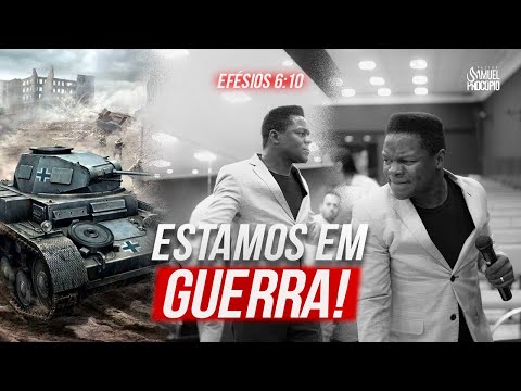 ESTAMOS EM GUERRA - PR. SAMUEL PROCÓPIO