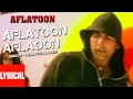 Aflatoon Aflaoon Lyrical Video Aflatoon Remo Fernandes Akshay Kumar
