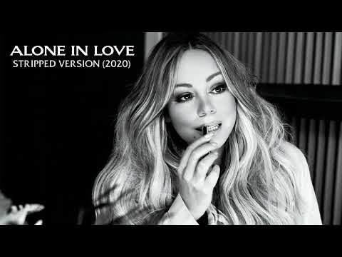 Mariah Carey - Alone In Love (Stripped Version - 2020)