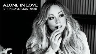Mariah Carey - Alone In Love (Stripped Version - 2020)